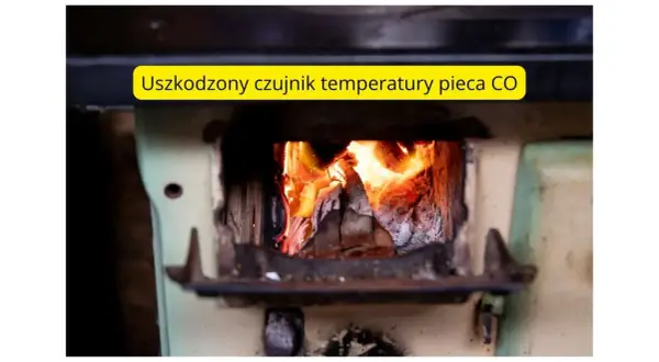 Piec CO z płonącym żarem. Na górze żółty pasek z napisem "Uszkodzony czujnik temperatury pieca CO".